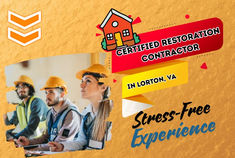 How to Find a Certified Restoration Contractor in Lorton